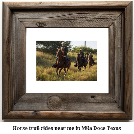 horse trail rides near me in Mila Doce, Texas